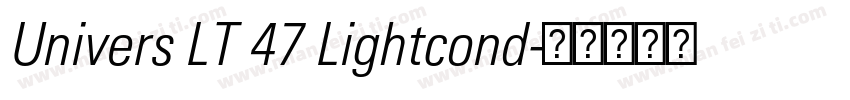 Univers LT 47 Lightcond字体转换